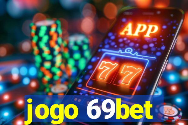 jogo 69bet